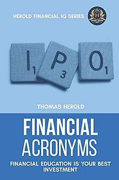 Financial Acronyms - Financial Education Is Your Best Investment (Financial IQ Series, Band 12)