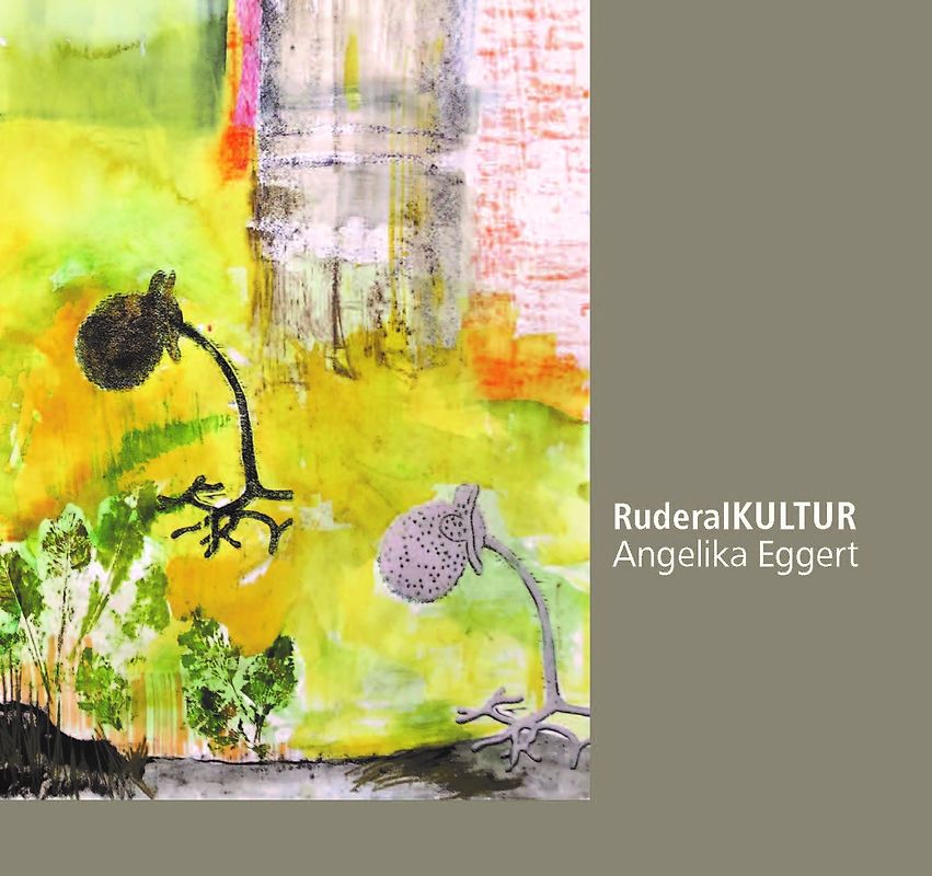 RuderalKultur, Angelika Eggert