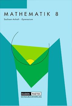 Duden Mathematik - Sekundarstufe I - Gymnasium Sachsen-Anhalt / 8. Schuljahr - Schülerbuch