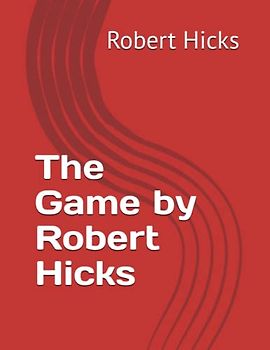 The Game by Robert Hicks