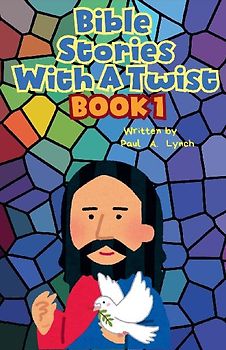 Bible Stories With A Twist Book One 1
