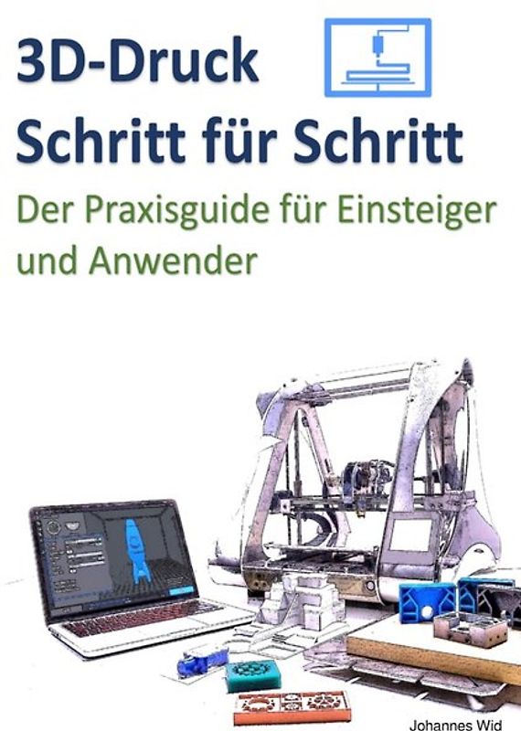 3D-Druck Schritt für Schritt