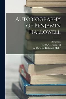 Autobiography of Benjamin Hallowell