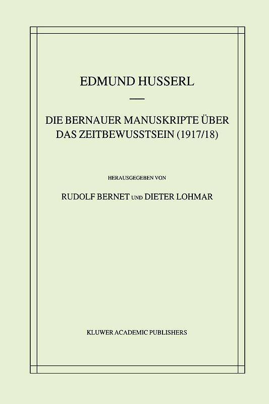 Die Bernauer Manuskripte Über das Zeitbewusstsein (1917/18)
