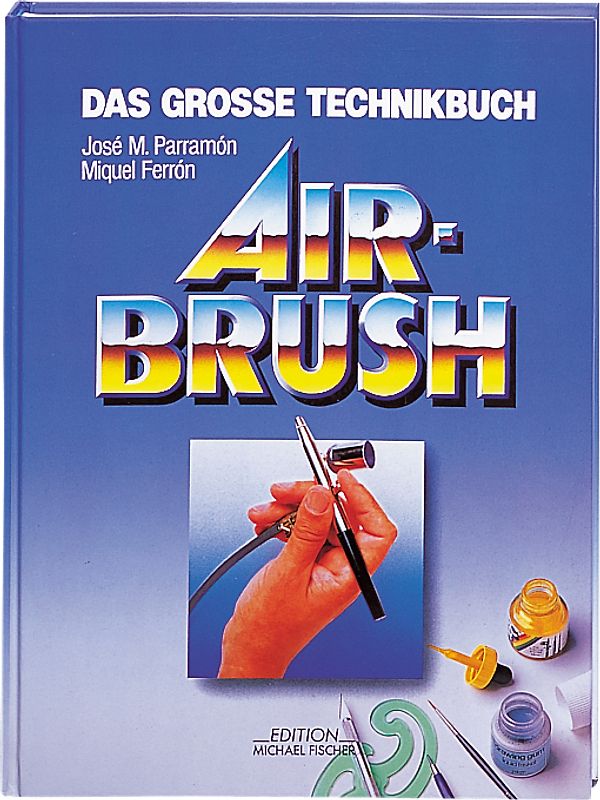 Das grosse Technik Buch Airbrush