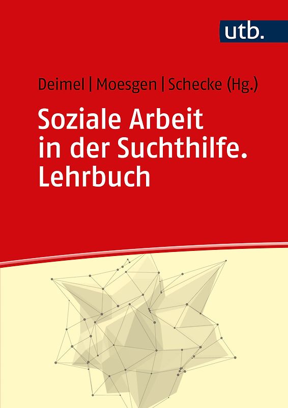 Soziale Arbeit in der Suchthilfe. Lehrbuch