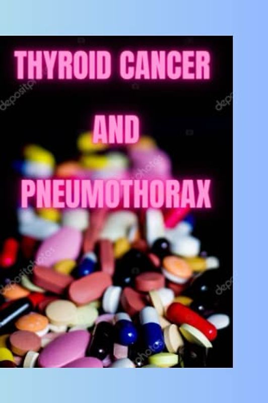 Thyroid Cancer and Pneumothorax.: Colon Cancer ,Pneumothorax ,Atelectasis ,Microscopic colitis ,Ulcerative coliti , Pseudomembranous , disorder ,Ischemic colitis ,Collagenous colitis