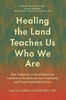Healing the Land Teaches Us Who We Are