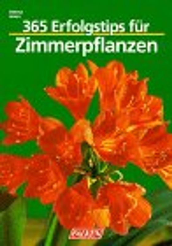 365 Erfolgstips für Zimmerpflanzen