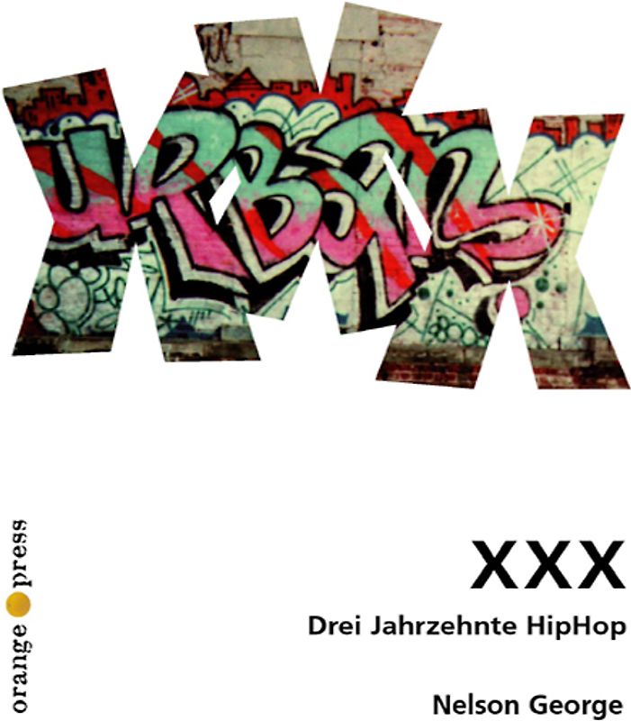 XXX Drei Jahrzehnte Hip-Hop