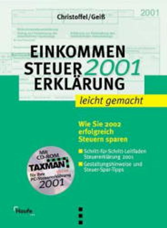 Einkommensteuererklärung 2000 leicht gemacht. Wie Sie 2001 erfolgreich Steuern sparen. Leitfaden Steuererklärung. Steuer-Spar-Tipps