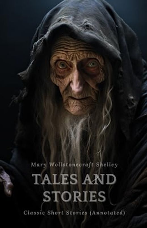 Tales and Stories: Classic Short Stories (Annotated)