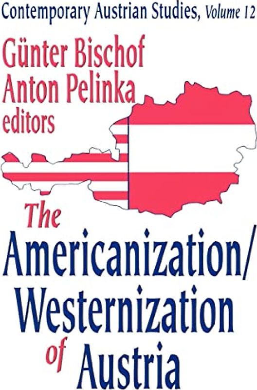 The Americanization/Westernization of Austria (Contemporary Austrian Studies)
