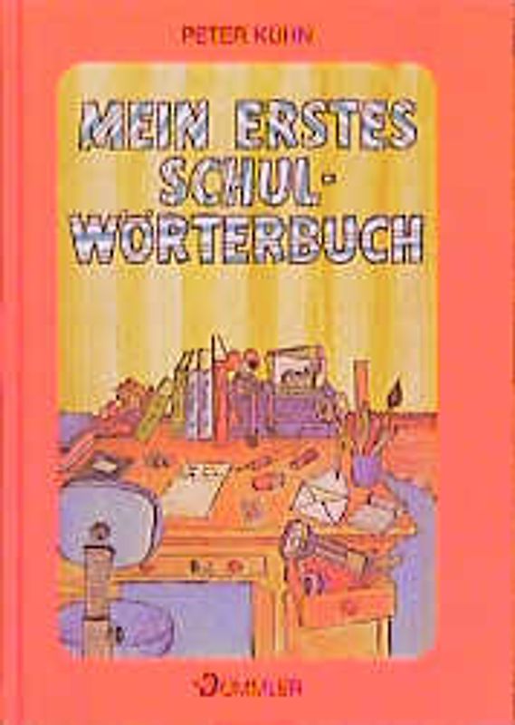 Mein erstes Schulwörterbuch. Für 1.-3. Klasse, Sprachempfindung, Sprachbildung, Wortkunde, Sprachentwicklung