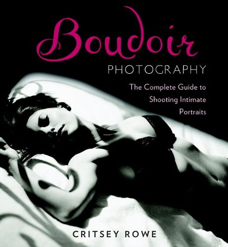 Boudoir Photography: The Complete Guide to Shooting Intimate Portraits