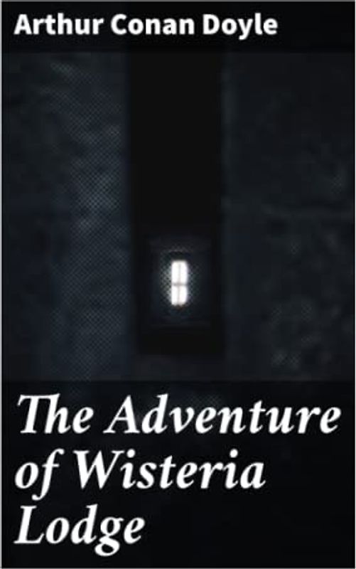 The Adventure of Wisteria Lodge