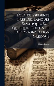 Ãclaircissements TirÃ(c)s Des Langues SÃ(c)mitiques Sur Quelques Points De La Prononciation Grecque