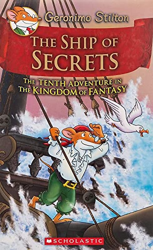 SHIP OF SECRETS GERONIMO STILTON & THE K (Geronimo Stilton and the Kingdom of Fantasy, 10, Band 10)