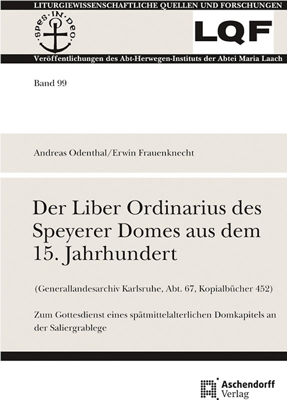 Der Liber Ordinarius des Speyerer Domes aus dem 15. Jahrhundert (Generallandesarchiv Karlsruhe, Abt. 67, Kopialbücher 452)