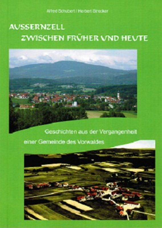 Aussernzell zwischen früher und heute