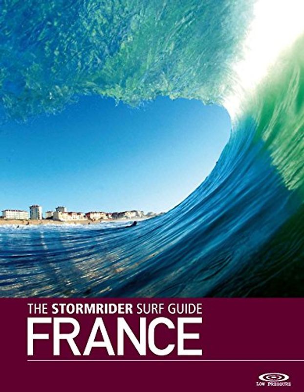 The Stormrider Surf Guide - France