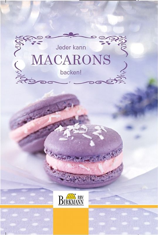 Jeder kann Macarons backen!