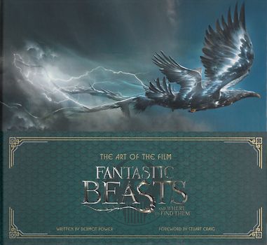 The Art of the Film: Fantastic Beasts and Where to Find Them - Dermot Power [Hardcover]