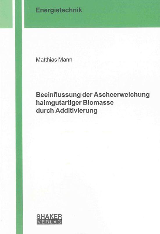 Beeinflussung der Ascheerweichung halmgutartiger Biomasse durch Additivierung