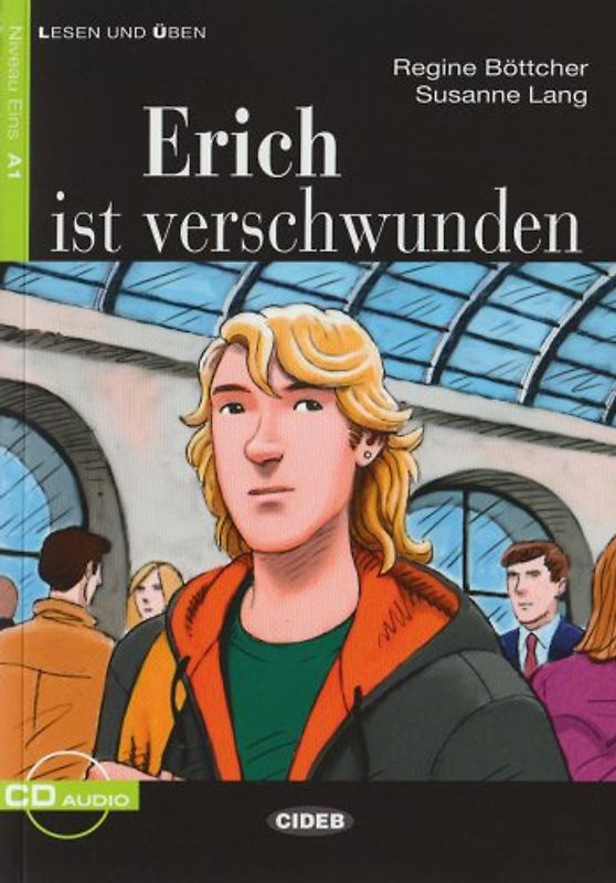 Erich ist verschwunden. Deutsche Lektüre für das GER-Niveau A1