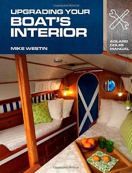 Upgrading Your Boat's Interior (Adlard Coles Manuals) - Westin, Mike
