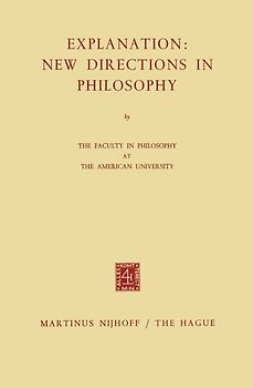 Explanation: New Directions in Philosophy