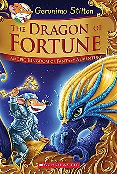 The Dragon of Fortune (Geronimo Stilton and the Kingdom of Fantasy: Special Edition #2), Volume 2: An Epic Kingdom of Fantasy Adventure (Geronimo Stilton: Kingdom of Fantasy Adventure, Band 2)
