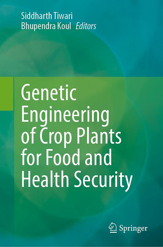 Genetic Engineering of Crop Plants for Food and Health Security