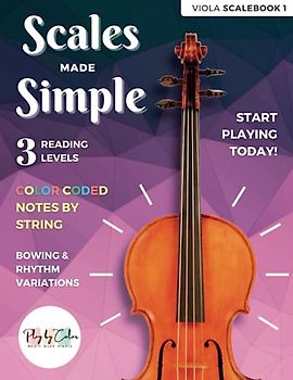 Viola Scalebook 1, Scales Made Simple - Easy 1st Position Scales for Beginner Violists | Color Coded Notes and Progressive Reading Levels | Play by Color Music