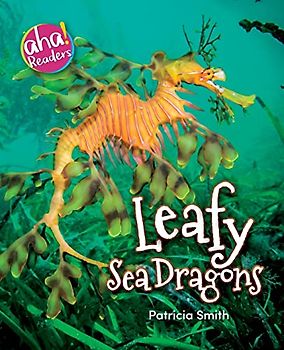 Leafy Sea Dragons (Aha! Readers)