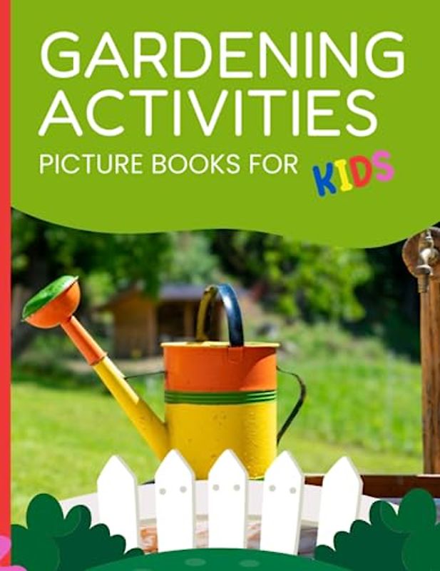 Gardening activities and picture book for kids. Great for preschool age kids.: Early learning activity book for toddlers. I Spy Garden Activity ... activity and nature walk book for kids.