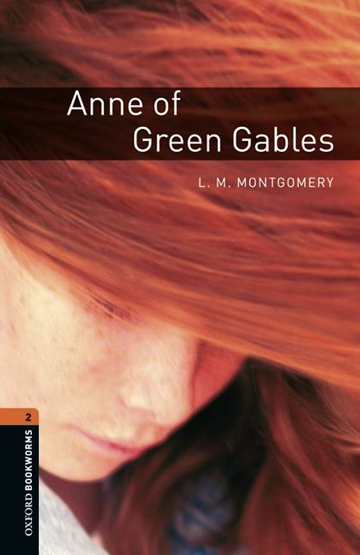 Oxford Bookworms Library / 7. Schuljahr, Stufe 2 - Anne of Green Gables