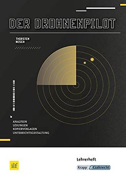 Der Drohnenpilot – Thorsten Nesch – Lehrerheft: Unterrichtsmaterialien, Aufgaben, Interpretation, Lösungen, Heft (Literatur im Unterricht: Sekundarstufe I)