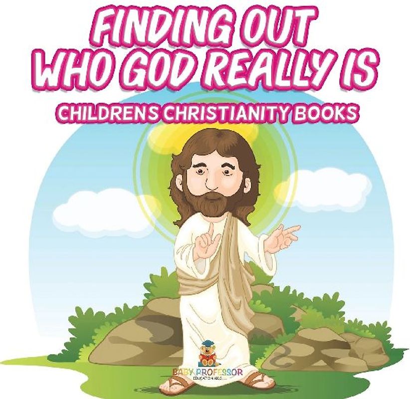 Finding Out Who God Really Is | Children's Christianity Books