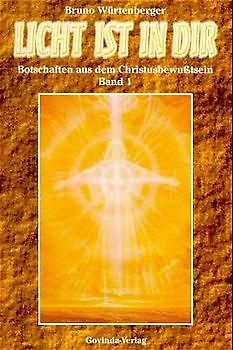 Botschaften aus dem Christusbewusstsein / Licht ist in Dir
