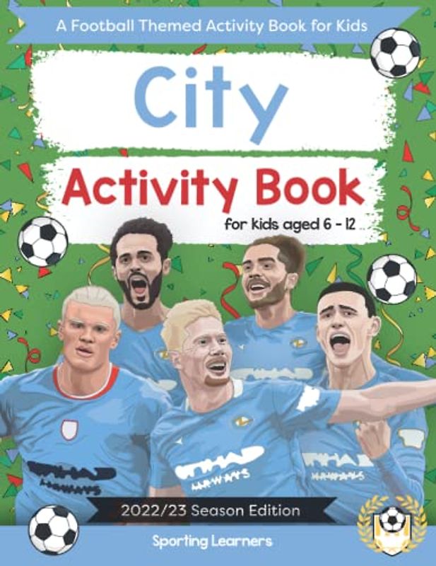 City Activity Book For Kids Aged 6-12: Football Themed Word searches, Mazes, Dot to dot, Colouring in, Trivia