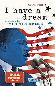 I have a dream: Das Leben des Martin Luther King