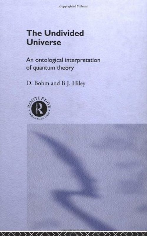 The Undivided Universe: An Ontological Interpretation of Quantum Theory