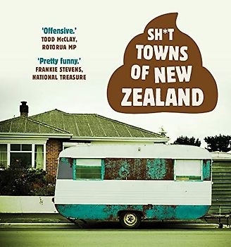 Sh*t Towns of New Zealand