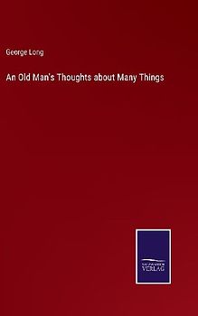 An Old Man's Thoughts about Many Things