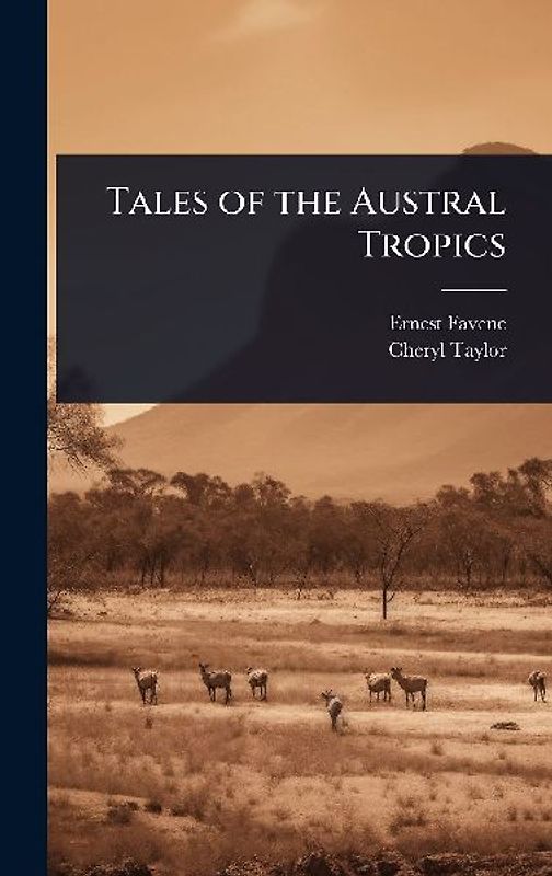 Tales of the Austral Tropics