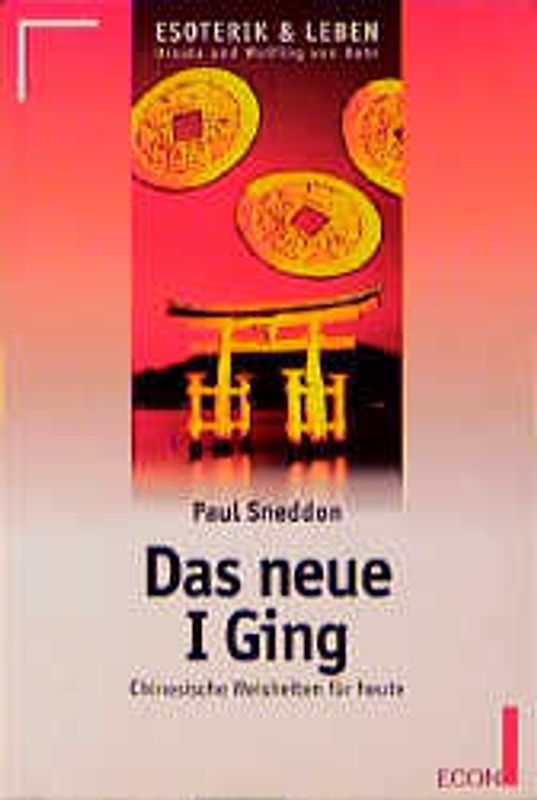 Das neue I Ging. Chinesische Weisheit für heute