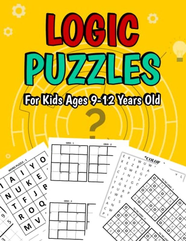 Logic Puzzles For Kids Ages 9-12 Years Old: Word Search, Sudoku, Word Scramble, Crossword, Number Fill In, ABC Path, Maze And More