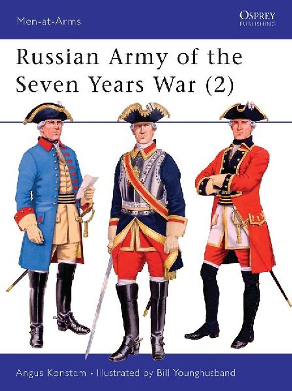 Russian Army of the Seven Years War (2) (Men-at-Arms) - Angus Konstam