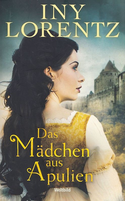 Das Mädchen aus Apulien - Iny Lorentz [Taschenbuch, Weltbild]
